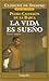 La vida es sueño by Pedro Calderón de la Barca