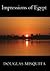 Impressions of Egypt (a short travelogue)