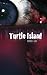 Turtle Island: A Gripping Crime and Horror Novel That You Can't Put Down (Georgina O'Neil Book 1)