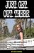 Just Get Out There: Achievi...