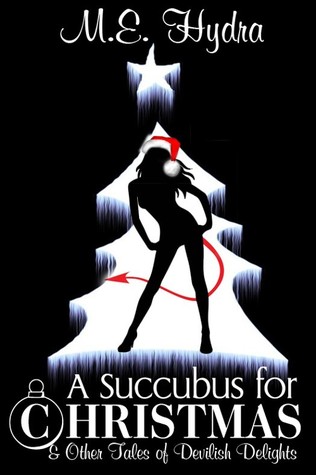 A Succubus for Christmas and Other Tales of Devilish Delights