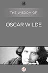 The Wisdom of Oscar Wilde (The Wisdom Series)