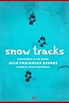 Snow Tracks by Jean Craighead George Snow Tracks by Jean Craighead George