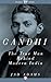 Gandhi: The True Man Behind Modern India