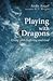 Playing with Dragons by Andrew R. Angel
