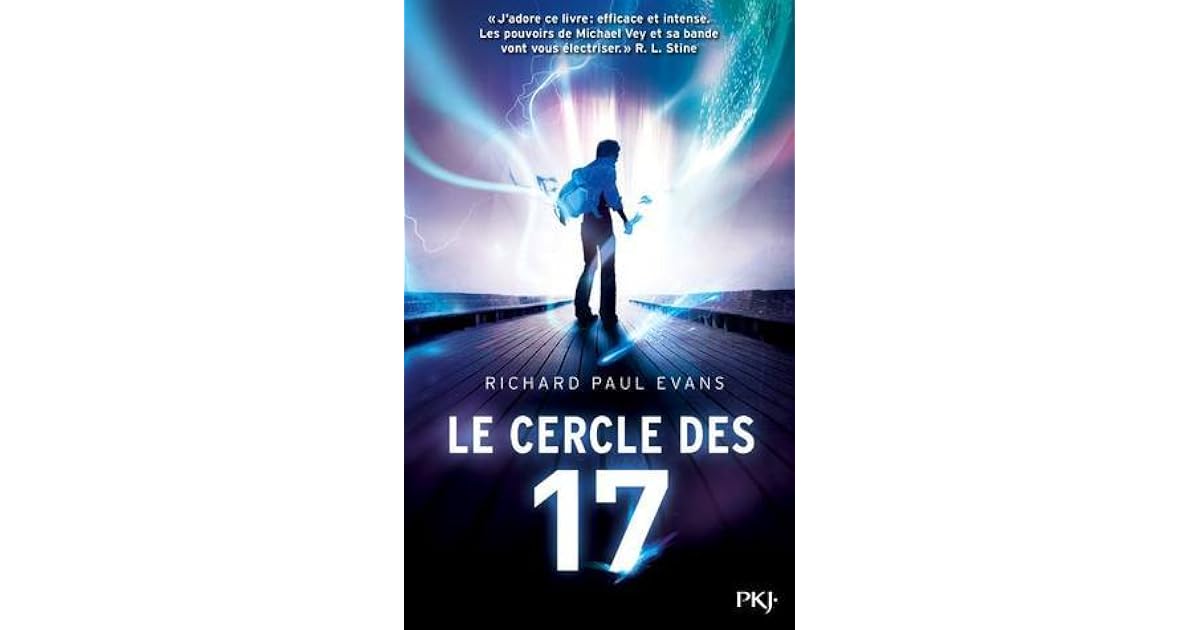 Le cercle des 17 (Le cerle des 17, #1) by Richard Paul Evans