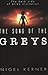 Song of the Greys by Nigel Kerner