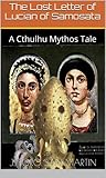 The Lost Letter of Lucian of Samosata, A Cthulhu Mythos Tale