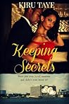 Keeping Secrets by Kiru Taye