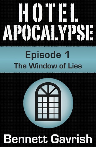 The Window of Lies (Hotel Apocalypse, #1)