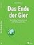 Das Ende der Gier