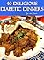 40 Delicious Diabetic Dinners (Delicious Diabetic Recipes For You)