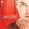 Chase in Shadow by Amy Lane