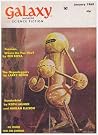 Galaxy Science Fiction Magazine, January 1969 (Volume 27, No. 6) Galaxy Science Fiction Magazine, January 1969 (Volume 27, No. 6)