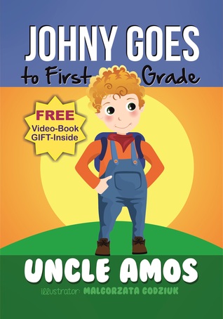Johnny Goes to First Grade: Bedtime Stories Book For Children's Age 3-10. (Good night & Bedtime Children's Story book Collection)