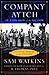 Company Aytch; or, A Side Show of the Big Show by Sam R. Watkins