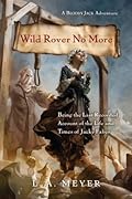 Wild Rover No More: Being the Last Recorded Account of the Life & Times of Jacky Faber (Bloody Jack, #12)