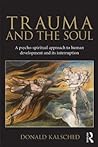 Trauma and the Soul by Donald Kalsched