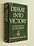 Defeat Into Victory by William Slim