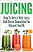 Juicing - How To Detox With Juice And Green Smoothies For Vibrant Health (juice, juicing, detox, green smoothie, how to detox, juice fast, juicing recipes)
