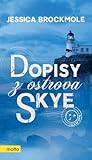 Dopisy z ostrova Skye by Jessica Brockmole Dopisy z ostrova Skye by Jessica Brockmole