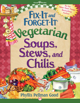 Fix-It and Forget-It Vegetarian Soups, Stews, and Chilis (Kindle Edition)