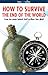 How to Survive the End of the World by HowStuffWorks