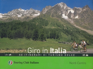 Giro in Italia - 50 itinerari di turismo dolce: Nord-Centro