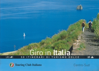 Giro in Italia - 50 itinerari di turismo dolce: Centro-Sud