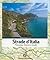 Strade d'Italia -  Paesaggi, itinerari e luoghi: Centro-Sud