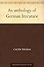 An anthology of German literature (German Edition)
