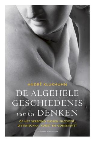 De algehele geschiedenis van het denken of het verbond tussen filosofie, wetenschap, kunst en godsdienst (Paperback)