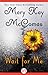Wait for Me by Mary Kay McComas