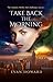 Take Back the Morning by Evan Howard