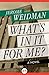 What's in It for Me?: A Novel