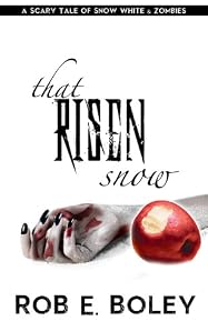 That Risen Snow: Snow White & Zombies (Scary Tales #1)