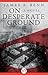 On Desperate Ground