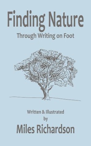 Finding Nature: Through Writing on Foot