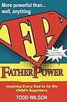 Book cover for Dad Power: Inspiring Every Dad to be His Child's Superhero