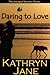 Daring to Love