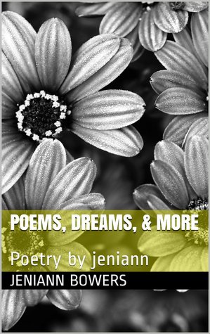 Poems, Dreams, & More (Kindle Edition)