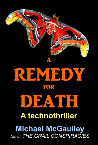 A Remedy for Death: A technothriller: Playing God with Body, Soul, and Biotech