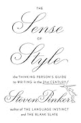 The Sense of Style: The Thinking Person's Guide to Writing in the 21st Century