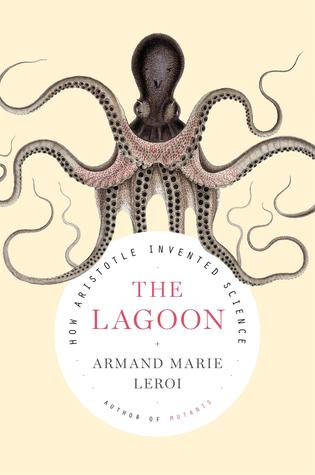 The Lagoon: How Aristotle Invented Science (Hardcover)