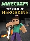 Minecraft: The Curse of Herobrine (Minecraft books)