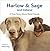 Harlow & Sage (and Indiana): A True Story About Best Friends
