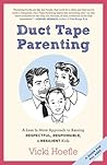 Duct Tape Parenting: A Less Is More Approach to Raising Respectful, Responsible, and Resilient Kids Book cover for Duct Tape Parenting: A Less Is More Approach to Raising Respectful, Responsible, and Resilient Kids