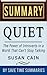Quiet: The Power of Introverts in a World That Can't Stop Talking by Susan Cain -- Summary, Review & Analysis