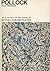 Pollock: the life and work of the artist