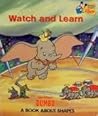 Watch and Learn: A Book About Shapes (Dumbo)